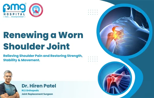 Renewing a Worn Shoulder Joint - joint replacement by Dr. Hiren Patel at PMG Hospital, Ahmedabad