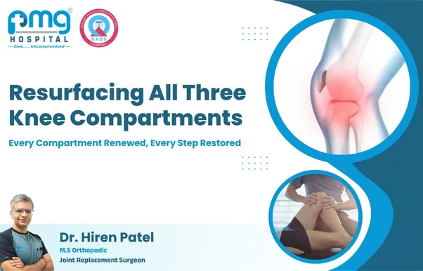 Resurfacing All Three Knee Compartments - joint replacement by Dr. Hiren Patel at PMG Hospital, Ahmedabad